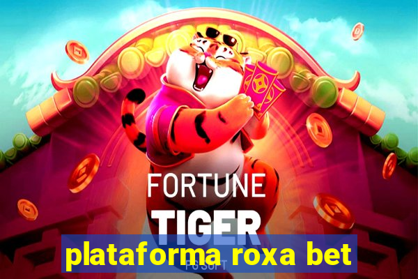 plataforma roxa bet